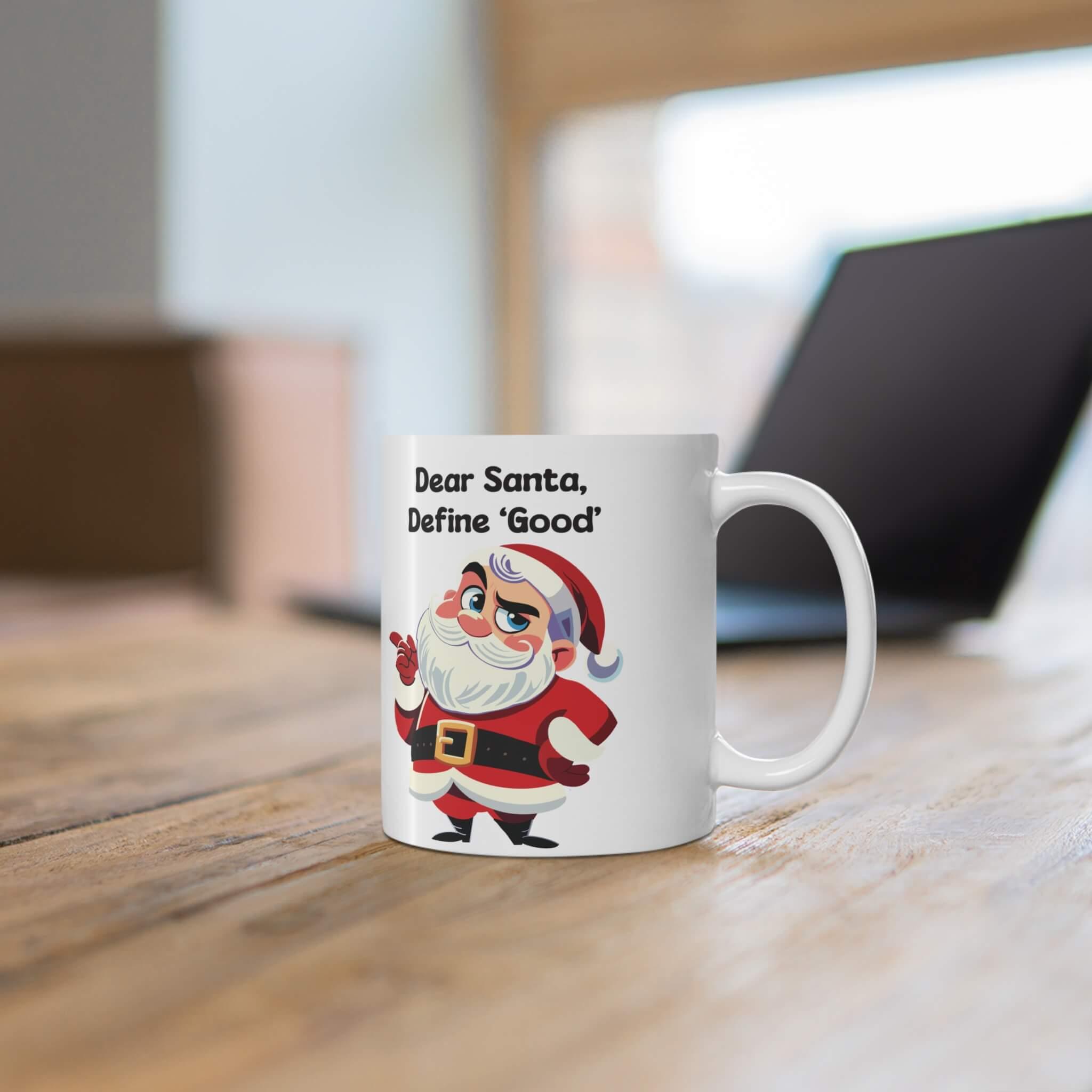 Dear Santa, Define “Good” – Cheeky Christmas Mug (11 oz) | Buy Online from The Home Crafters