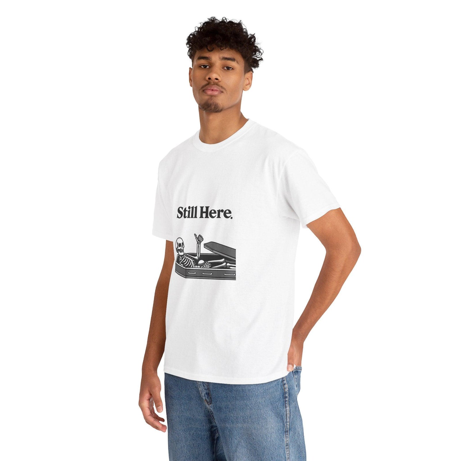 Still Here Skeleton T-Shirt – Funny Resilience Statement Tee | Buy Online from The Home Crafters