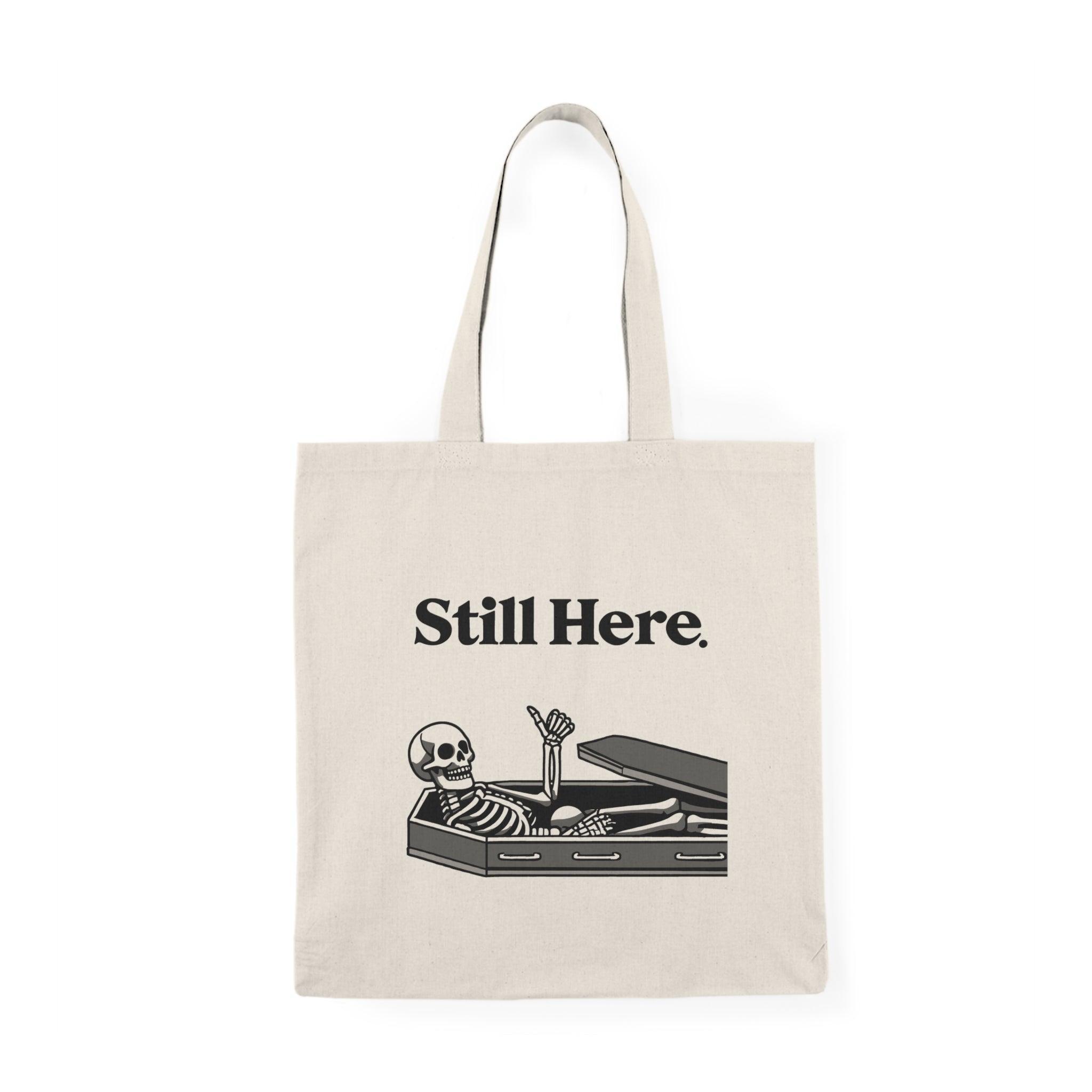 Still Here Tote Bag – Skeleton Thumbs Up Funny Eco Tote | Buy Online from The Home Crafters