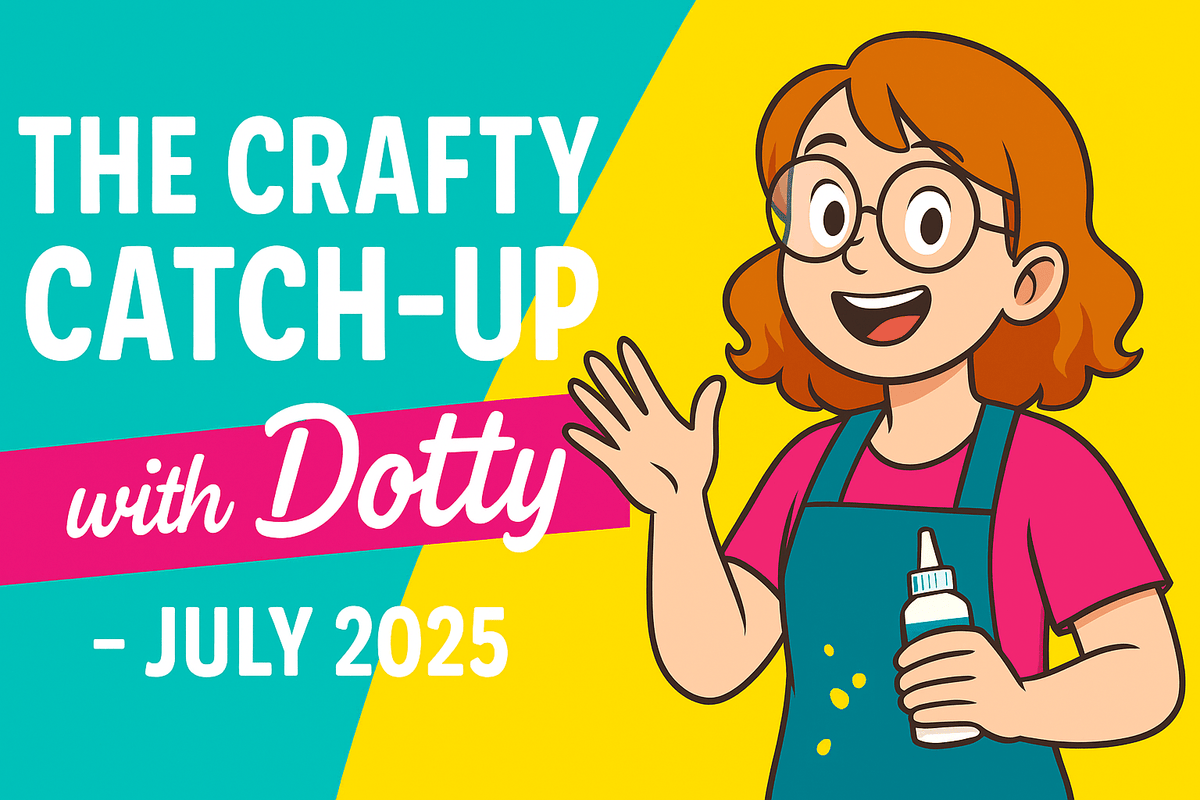 JULY 2025: Meet Dotty! Our New Crafty Sidekick ✨