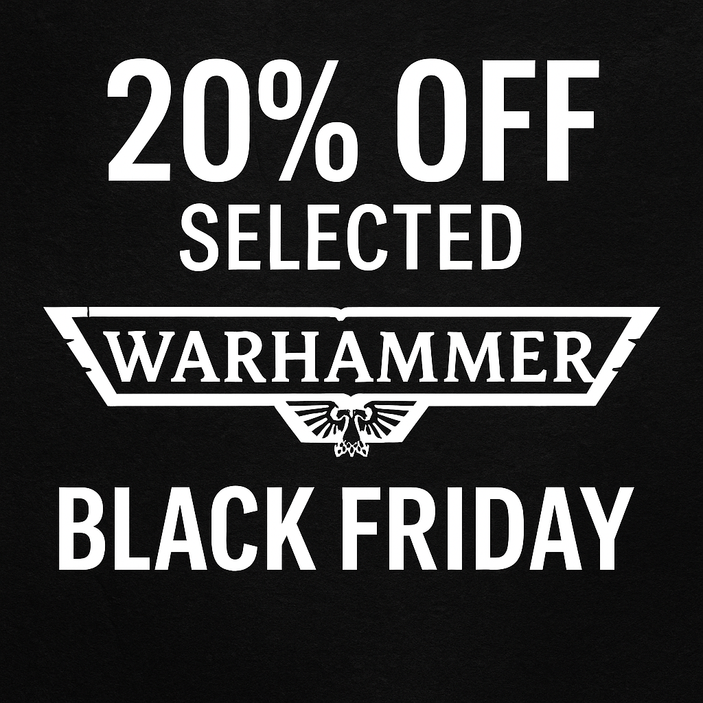 Black Friday Warhammer Sale - while stocks last! - The Home Crafters Ltd.