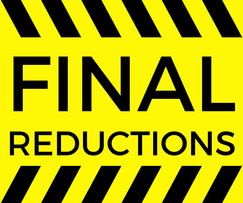 FINAL REDUCTIONS