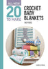 All-New Twenty to Make: Crochet Baby Blankets (hardback)