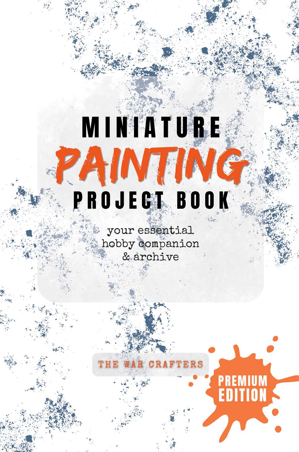 Miniature Painting PROJECT BOOK - Premium Edition: A Colour Scheme Planner, Paint Recipe Log & Hobby Archive for Miniature Painters | Buy Online from The Home Crafters