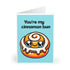 You’re My Cinnamon Bun – Cute Kawaii Love Card | Buy Online from The Home Crafters