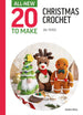 All - New Twenty to Make: Christmas Crochet (hardback) | Buy Online from The Home Crafters