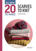 All - New Twenty to Make: Scarves to Knit (hardback) | Buy Online from The Home Crafters