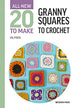 All-New Twenty to Make: Crochet Granny Squares (hardback)