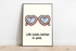 Life Looks Better in Pink – Rose Cartoon Art Print | Buy Online from The Home Crafters