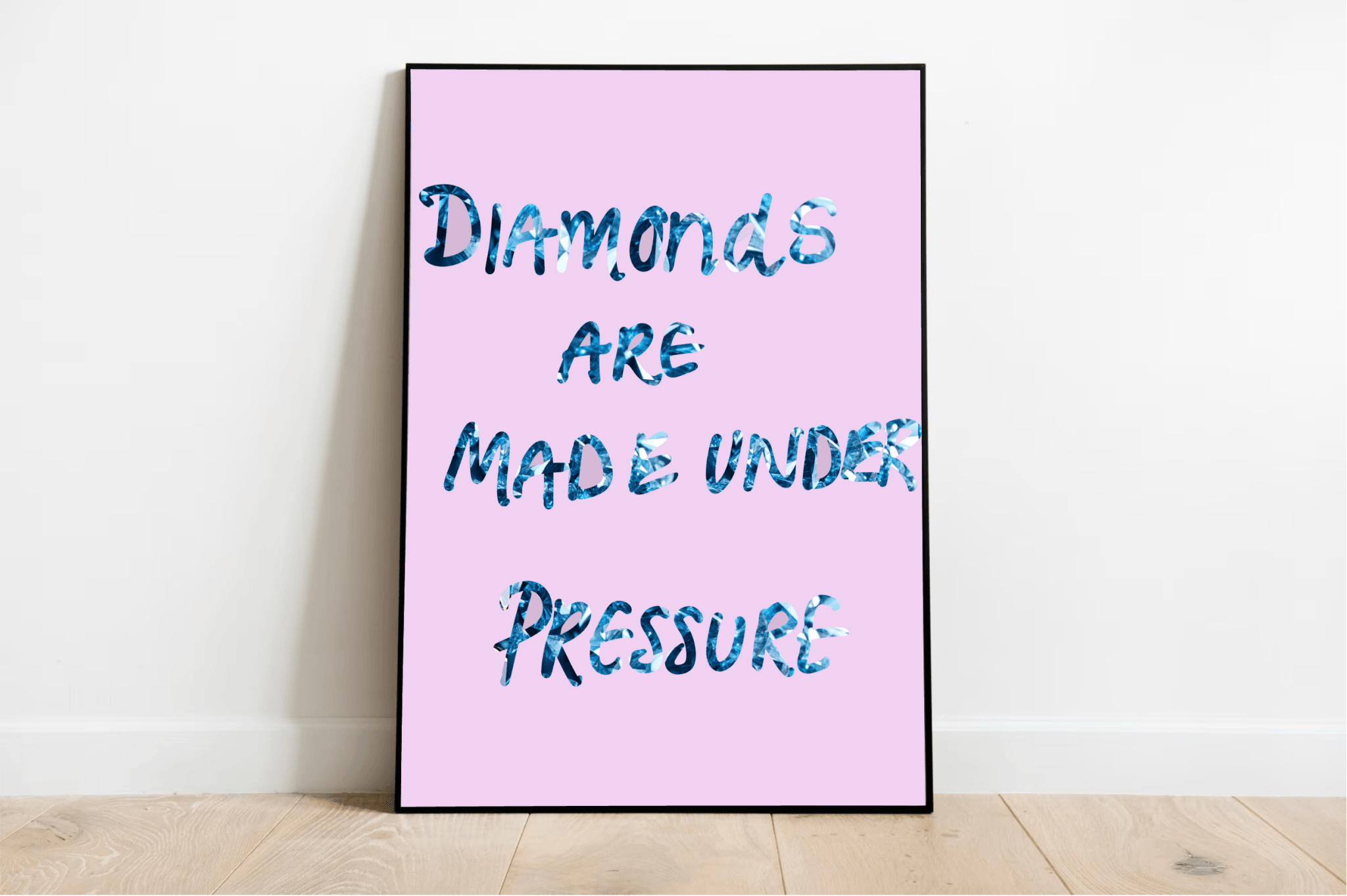 Diamonds Are Made Under Pressure – Empowerment Print | Buy Online from The Home Crafters