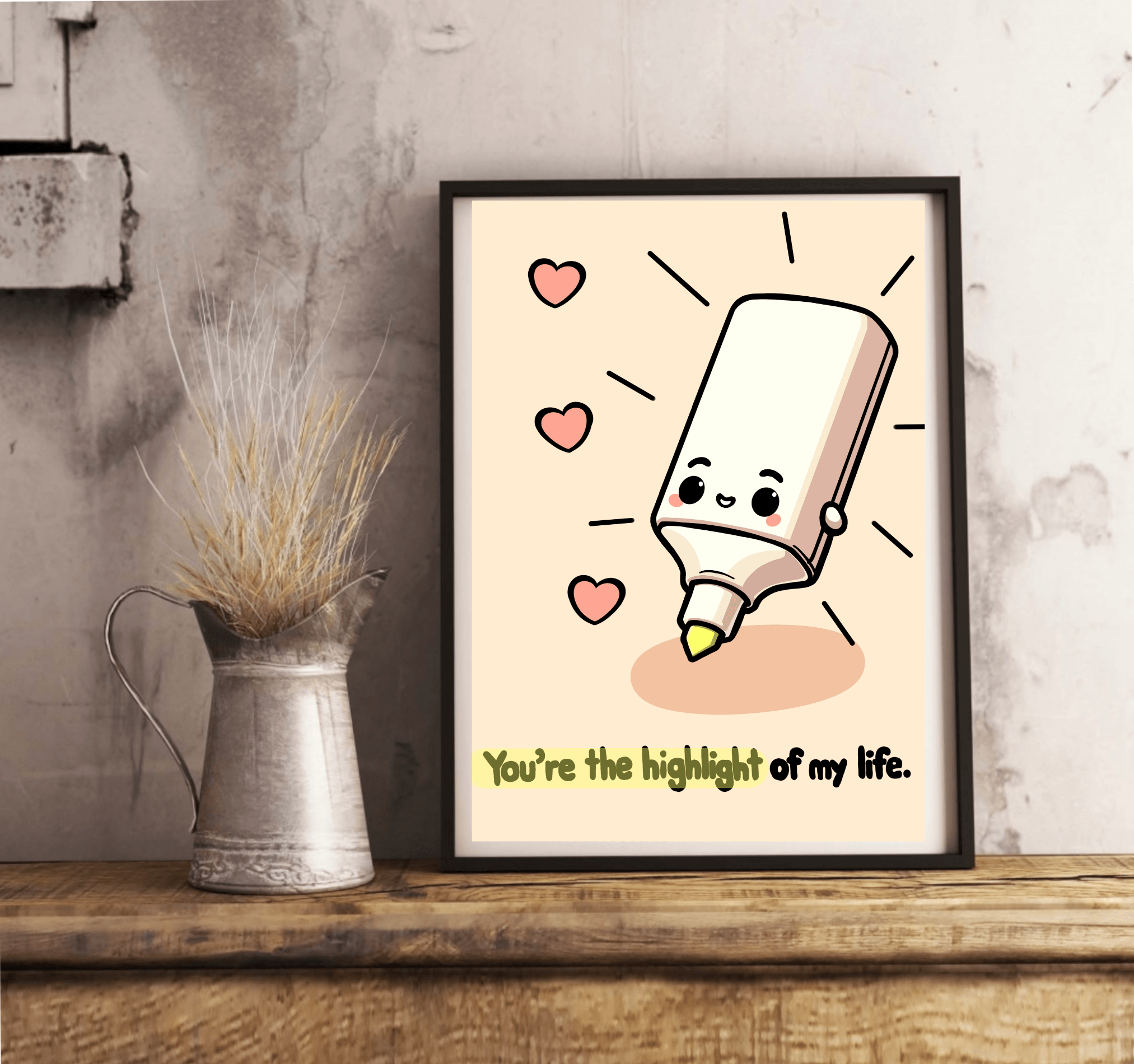 You're the Highlight of My Life – Cute Marker Art Print | Buy Online from The Home Crafters