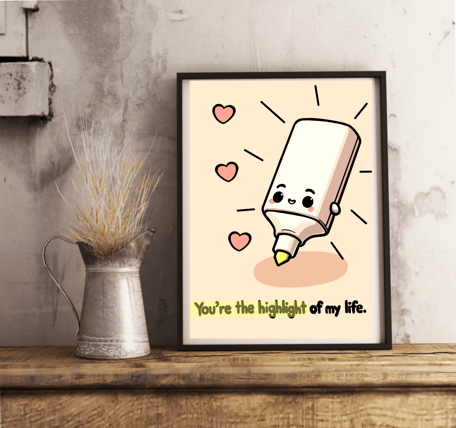You're the Highlight of My Life – Cute Marker Art Print | Buy Online from The Home Crafters