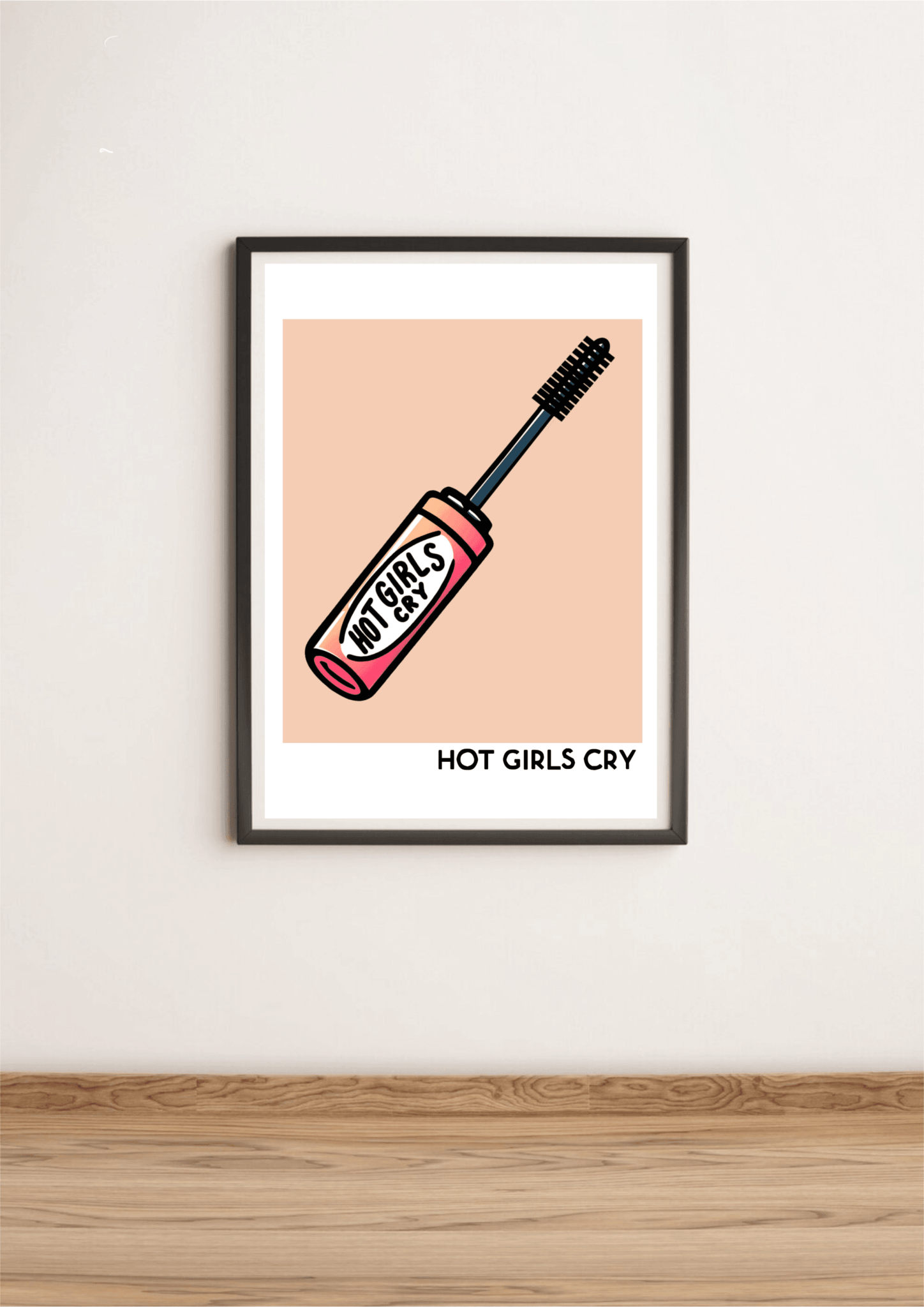 Hot Girls Cry – Emotional Bold Crying Mascara Art Print | Buy Online from The Home Crafters