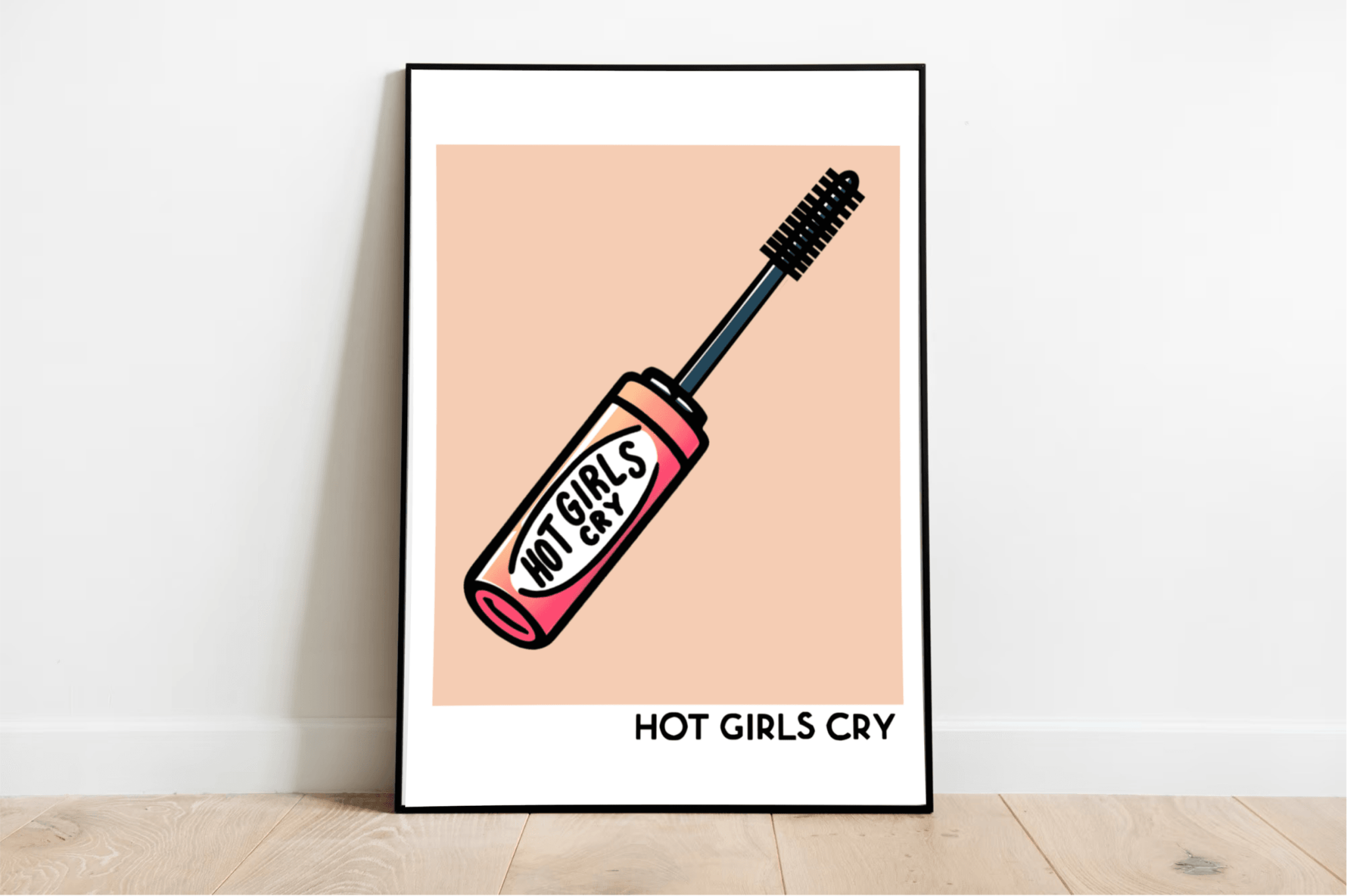 Hot Girls Cry – Emotional Bold Crying Mascara Art Print | Buy Online from The Home Crafters