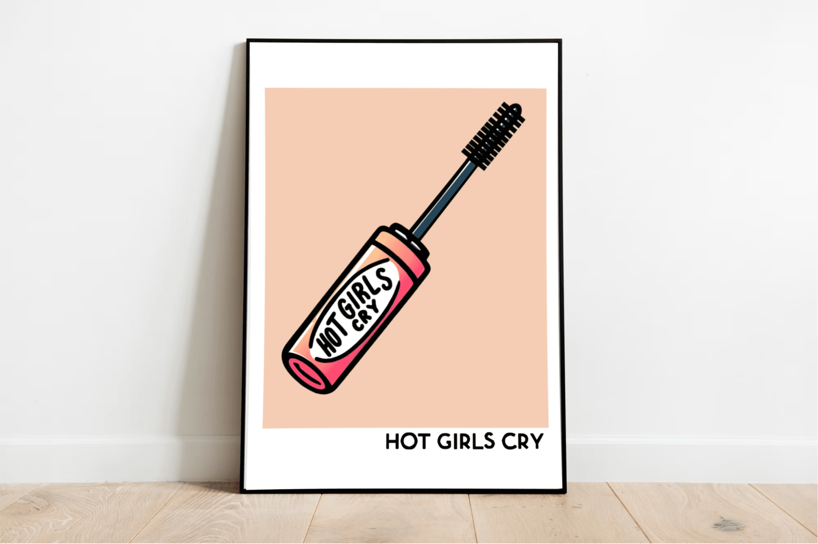 Hot Girls Cry – Emotional Bold Crying Mascara Art Print | Buy Online from The Home Crafters