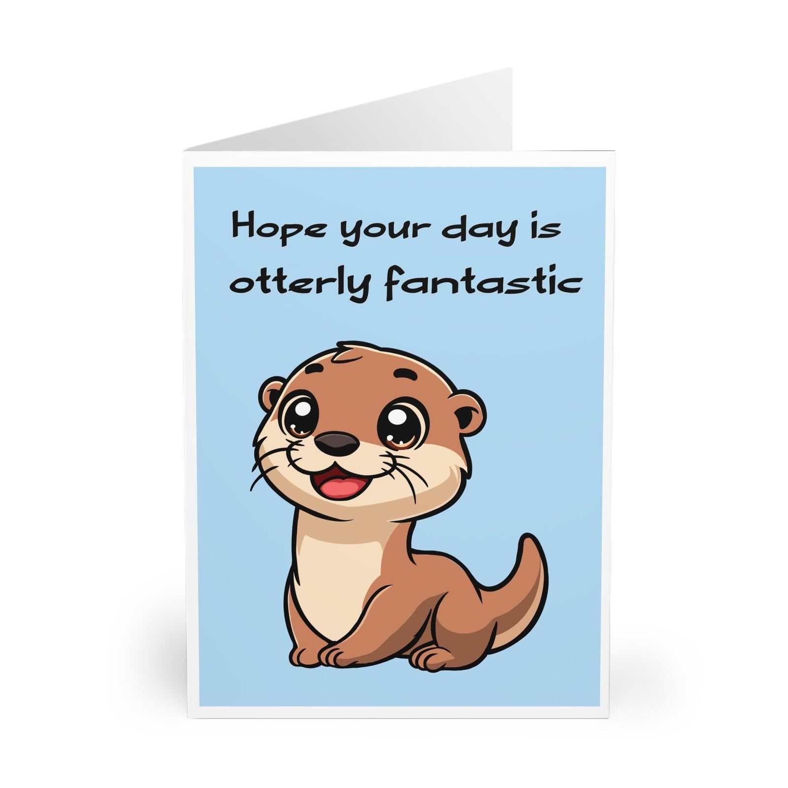Otterly Fantastic Day – Funny Positive Greeting Card | Buy Online from The Home Crafters