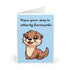 Otterly Fantastic Day – Funny Positive Greeting Card | Buy Online from The Home Crafters