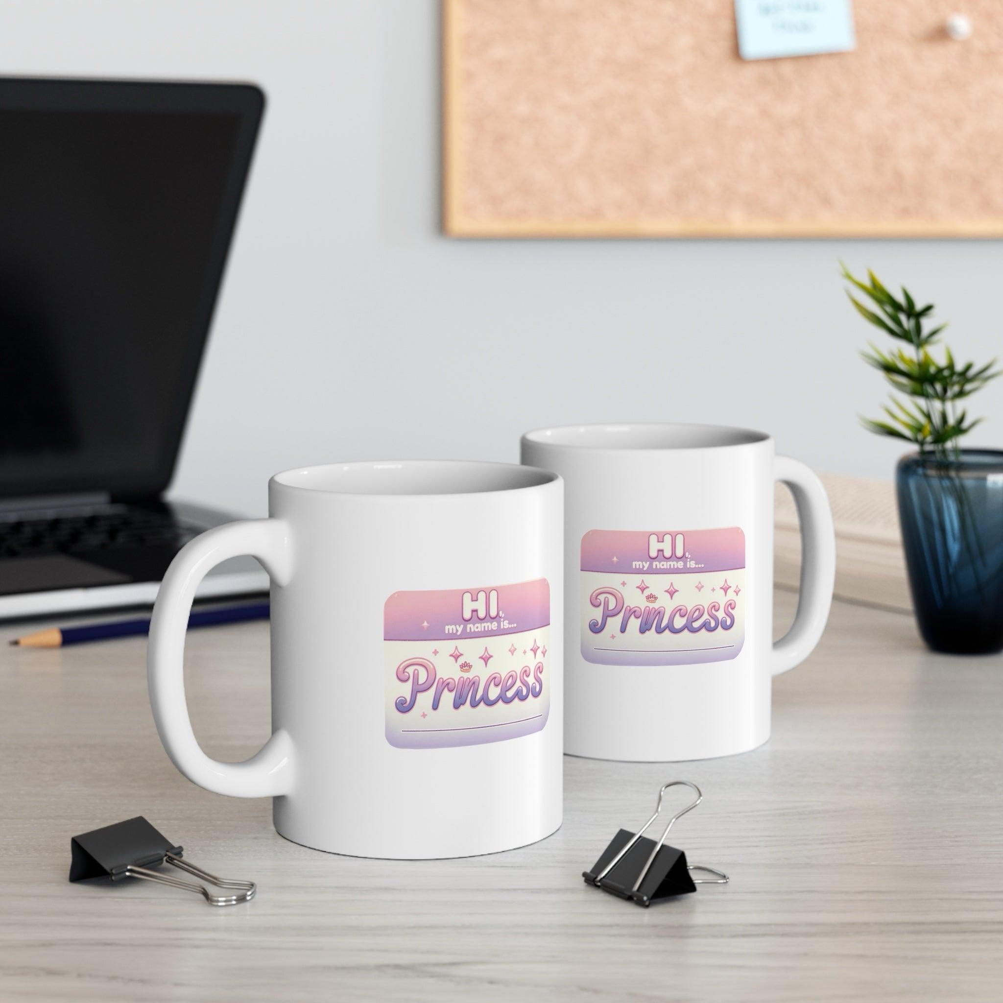 Hi, My Name Is Princess – Ceramic Mug (11 oz) | Buy Online from The Home Crafters