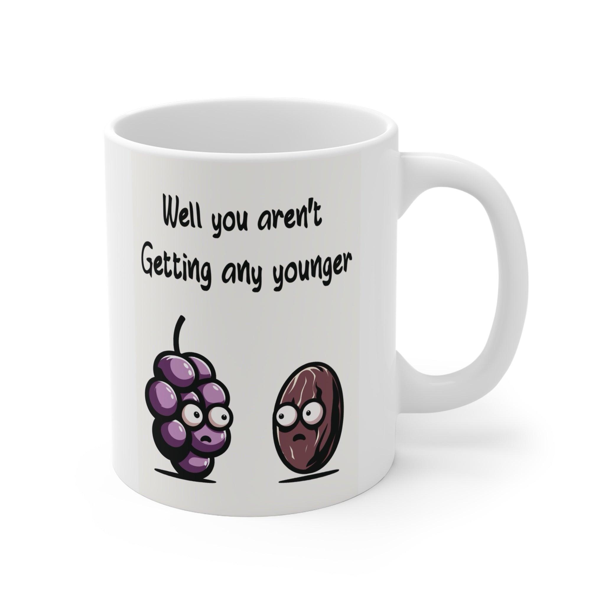 Not Getting Any Younger Funny Grape & Raisin Mug | Buy Online from The Home Crafters