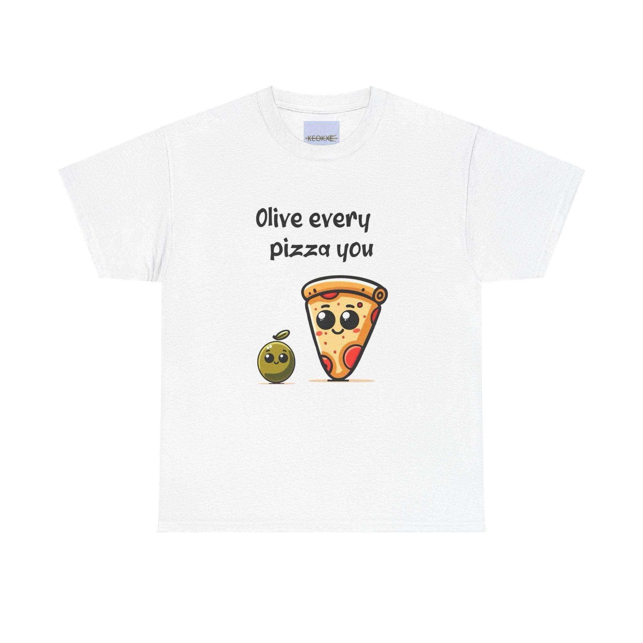 Olive Every Pizza You T-Shirt | Funny Foodie Love Pun Tee | Buy Online from The Home Crafters