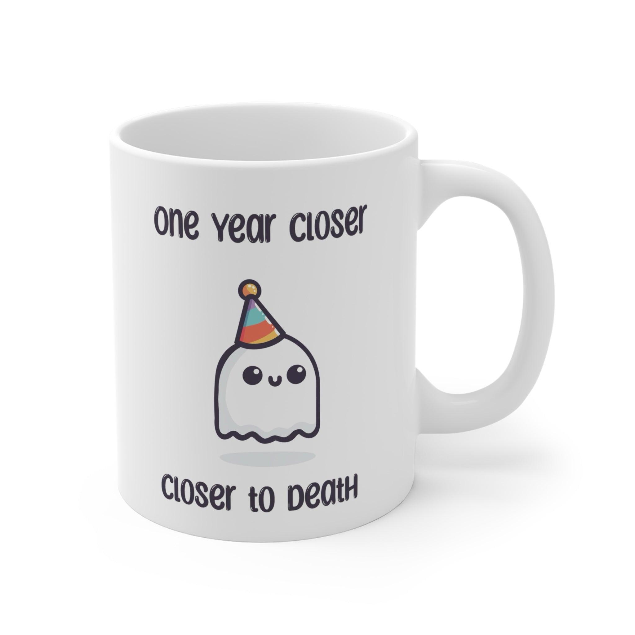 One Year Closer to Death – Party Ghost Mug | Buy Online from The Home Crafters