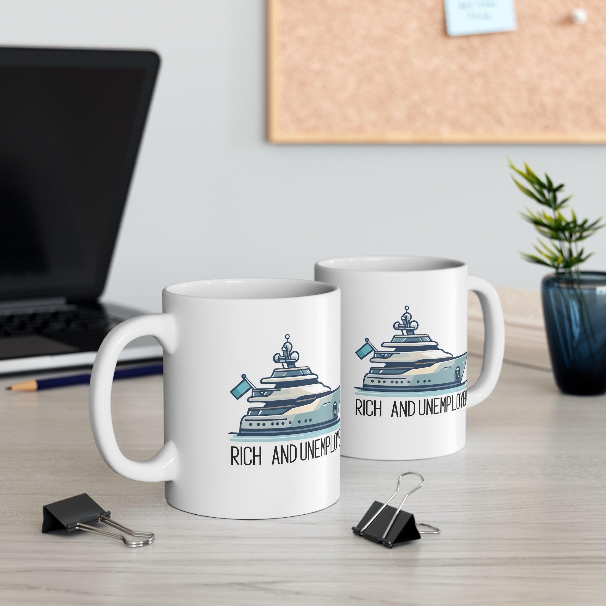 Rich and Unemployed Yacht Mug | 11 oz Cheeky Luxury | Buy Online from The Home Crafters