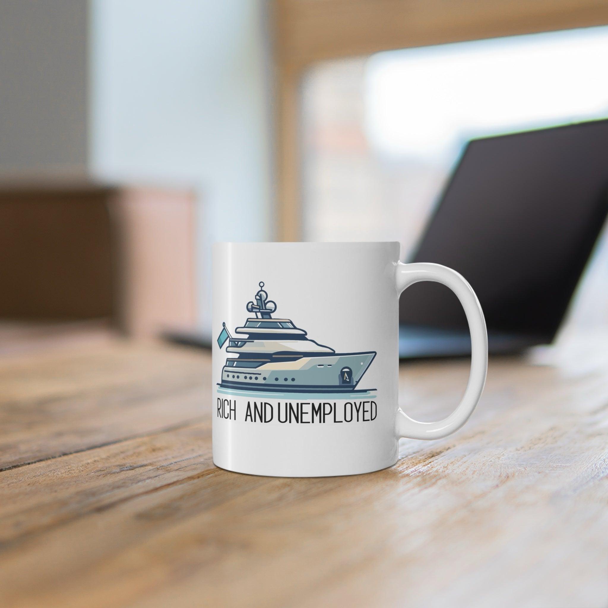 Rich and Unemployed Yacht Mug | 11 oz Cheeky Luxury | Buy Online from The Home Crafters