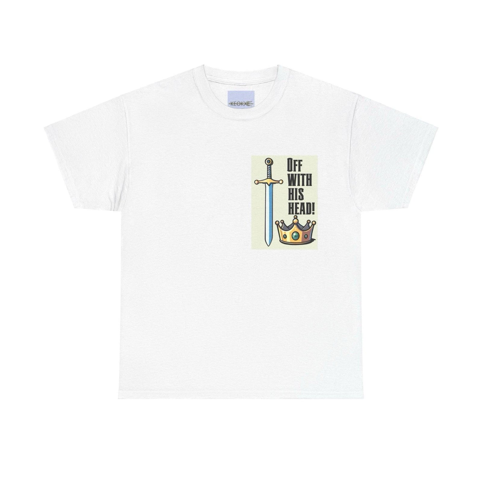 Off With His Head T-Shirt | Sword & Crown | Bold Royal Tee | Buy Online from The Home Crafters