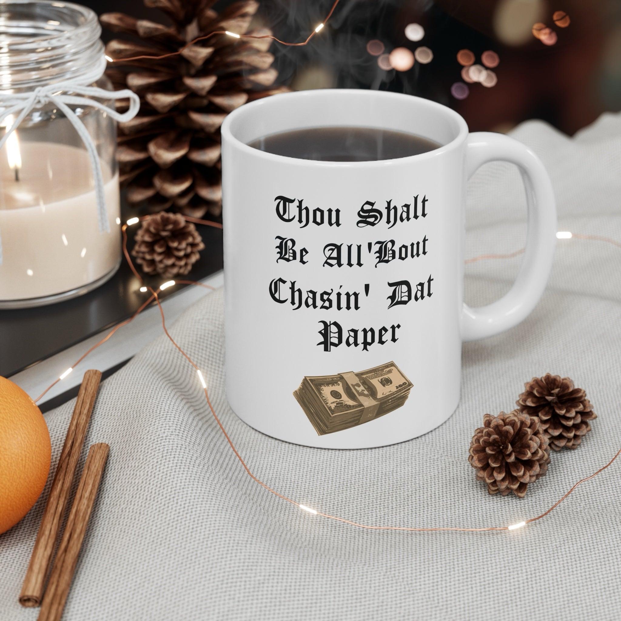 Chasin' Dat Paper 11oz Mug | Hustle Coffee Cup Gift UK | Buy Online from The Home Crafters