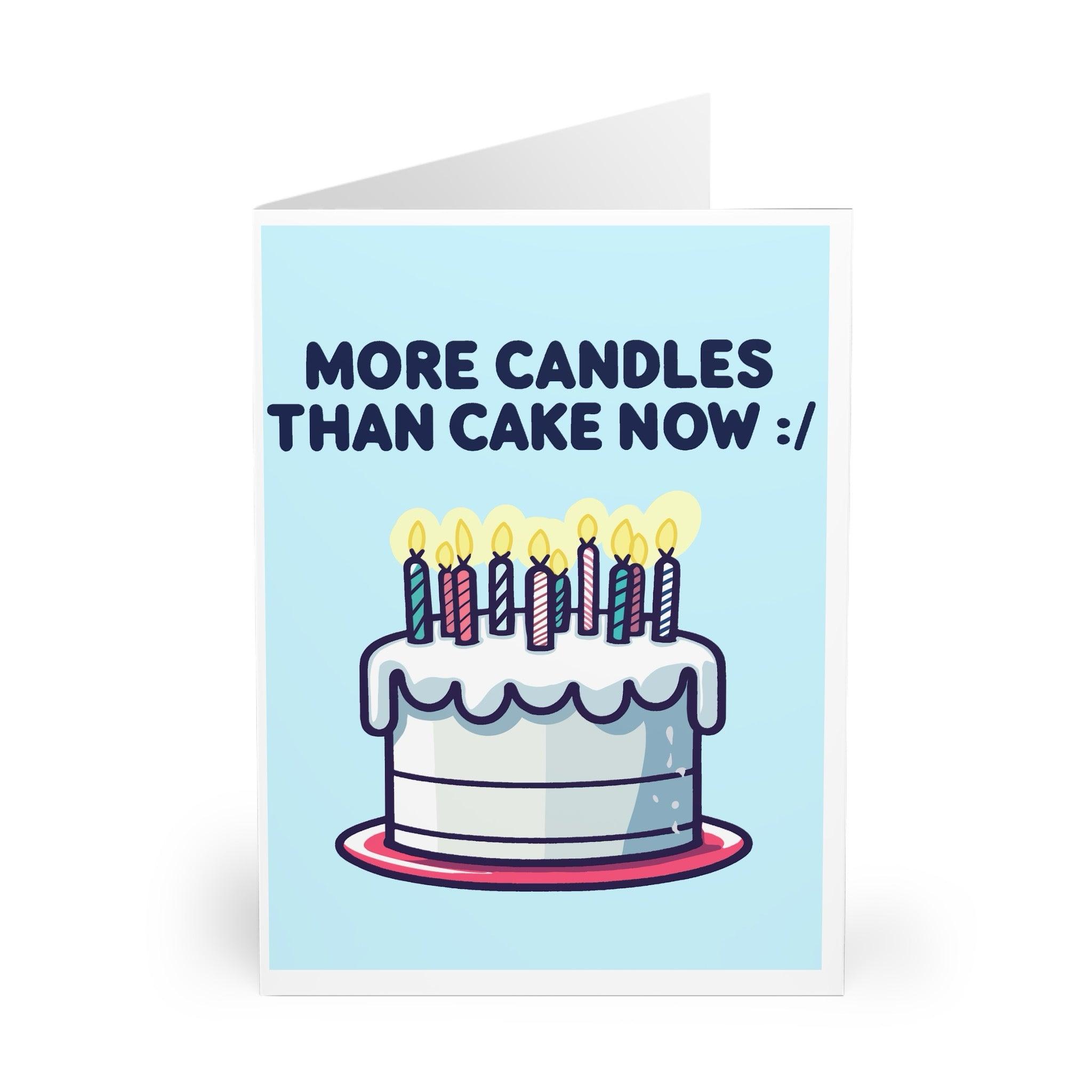 More Cake Than Candles :/ – Funny Birthday Greeting Card | Buy Online from The Home Crafters