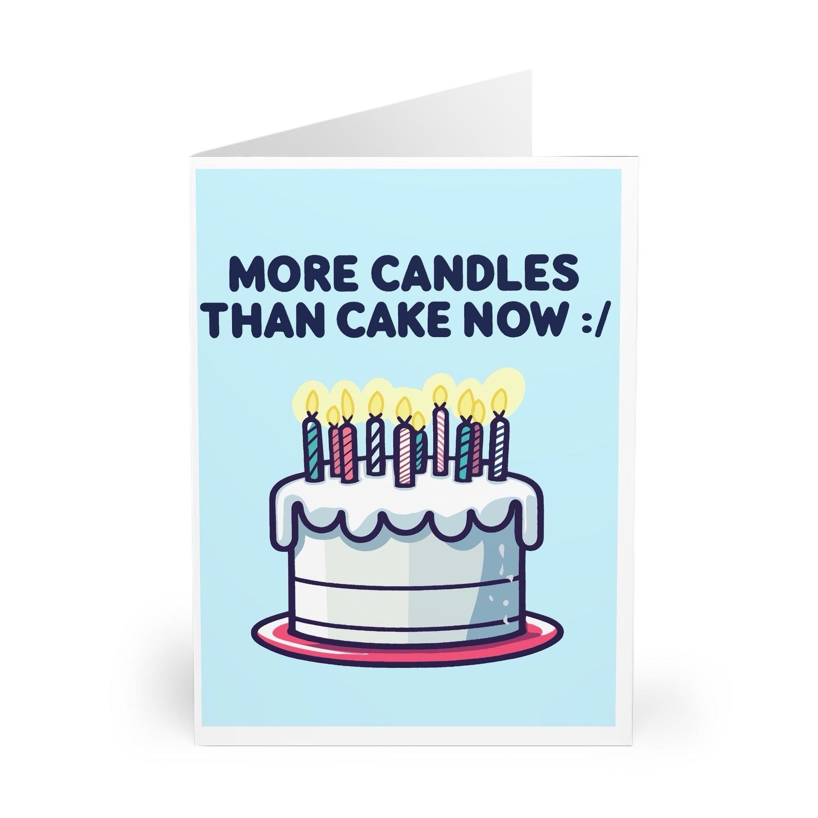 More Cake Than Candles :/ – Funny Birthday Greeting Card | Buy Online from The Home Crafters