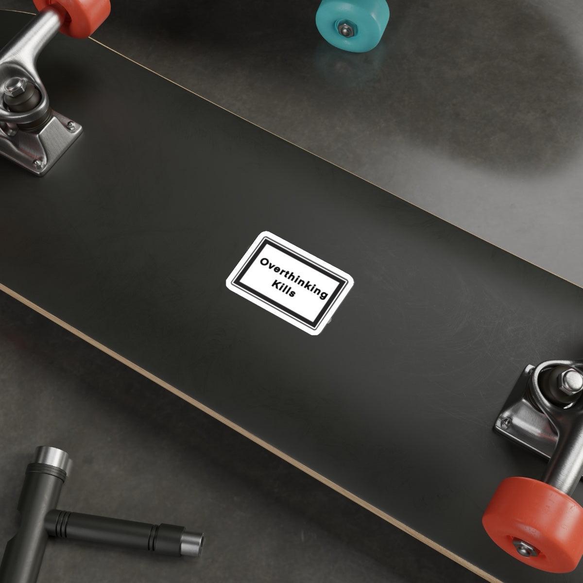 Overthinking Kills Sticker – Bold Minimalist Warning Design | Buy Online from The Home Crafters