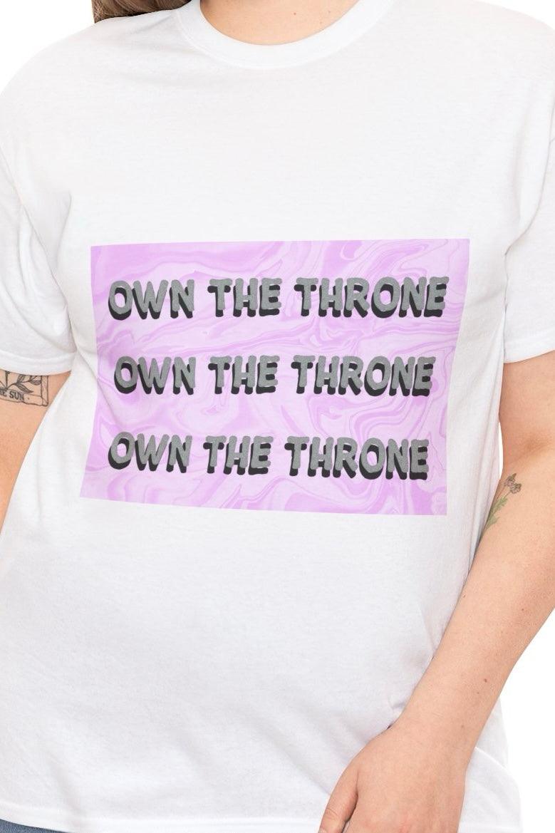 Own the Throne T-Shirt | Royal Empowerment Tee | Buy Online from The Home Crafters