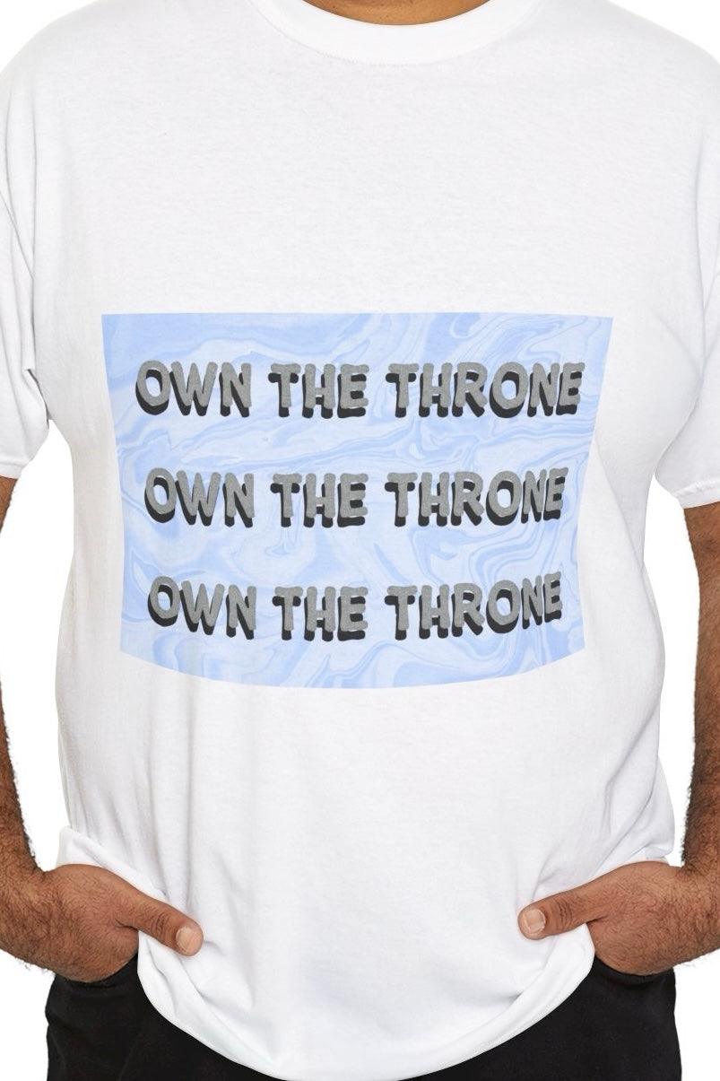 Own the Throne T-Shirt | Royal Empowerment Tee | Buy Online from The Home Crafters