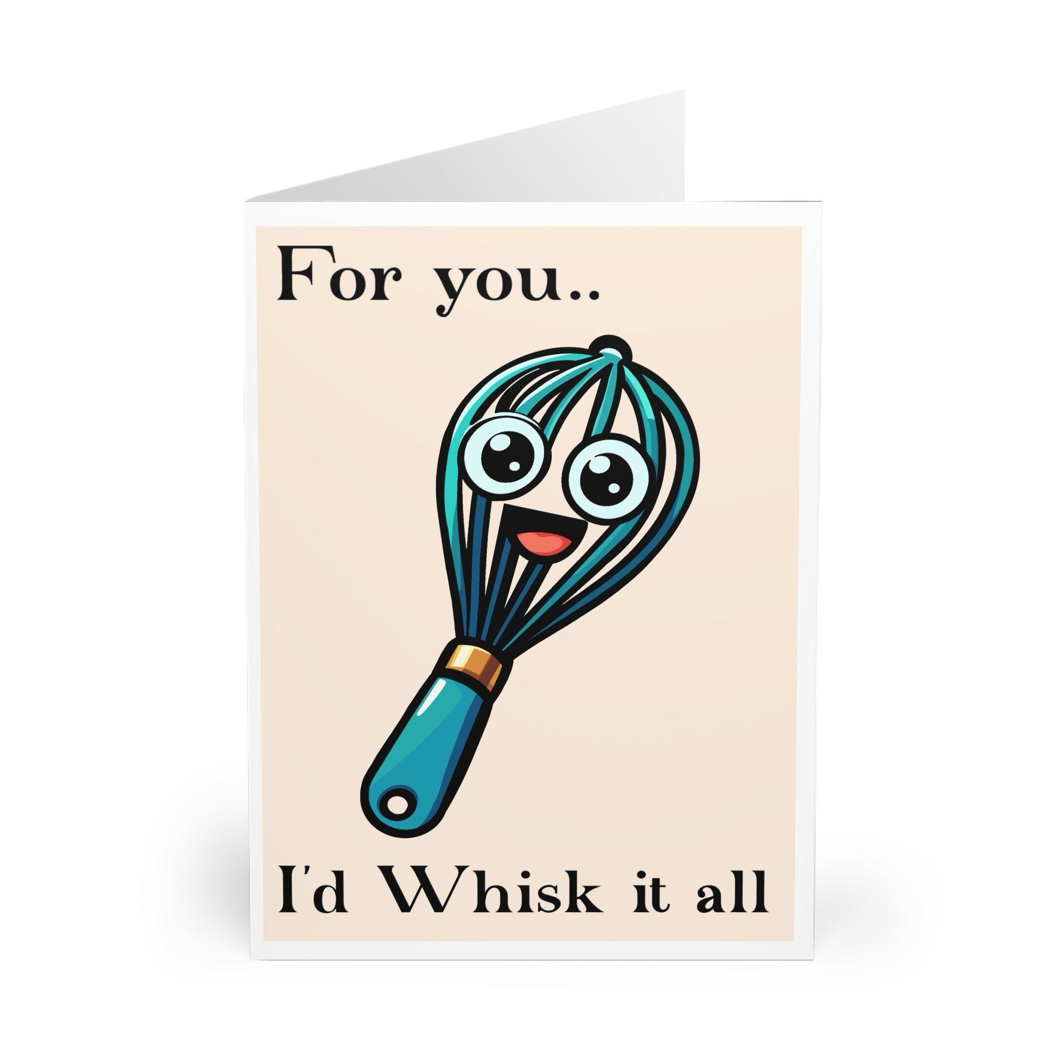 For You, I’d Whisk It All Greeting Card | Pun - Filled Love Note | Buy Online from The Home Crafters