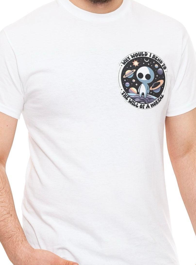 Why would I bend to the will of a Mortal? T-shirt | Buy Online from The Home Crafters