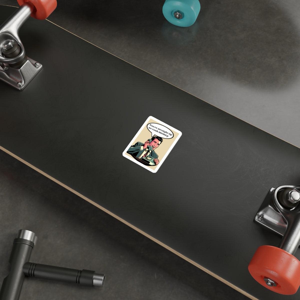 You're Straight Up So Cash Money Sticker | Buy Online from The Home Crafters