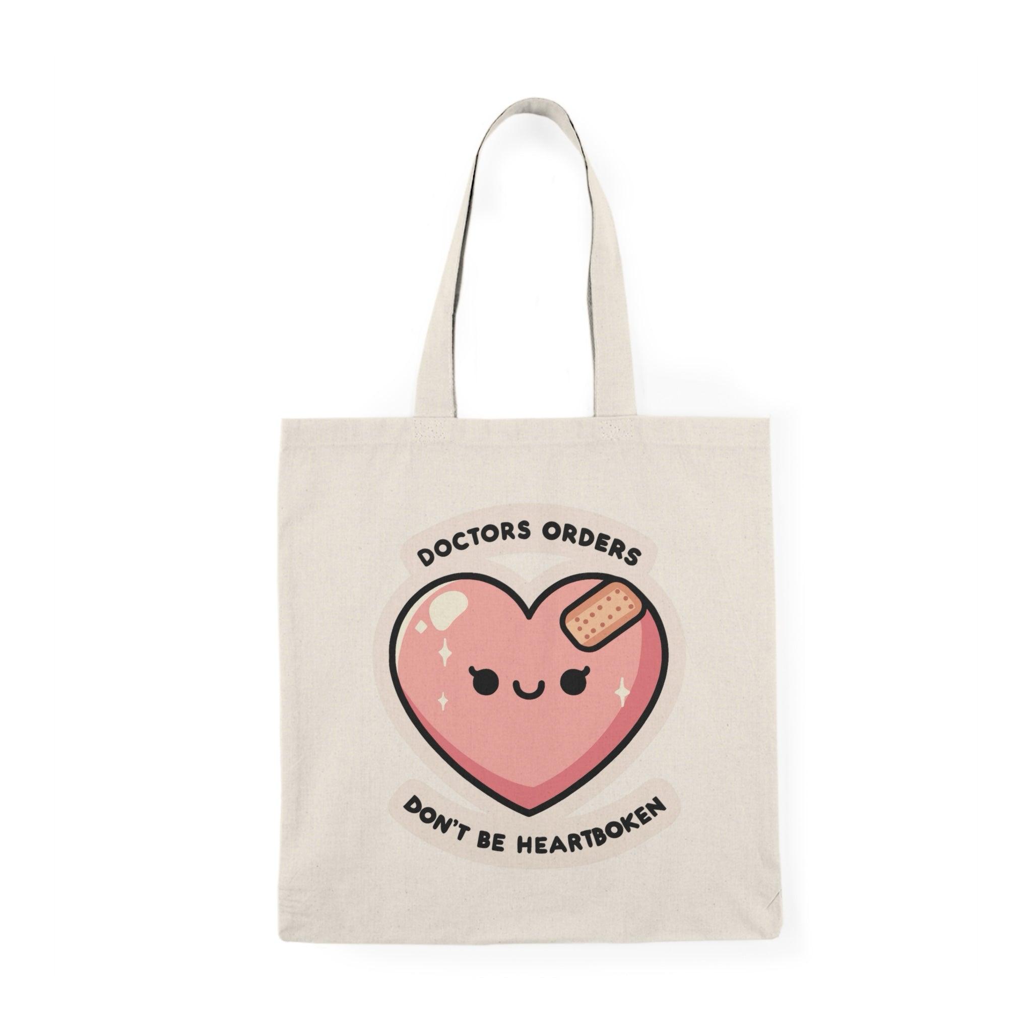 Don’t Be Heartbroken Tote – Funny Doctor’s Orders Bag | Buy Online from The Home Crafters