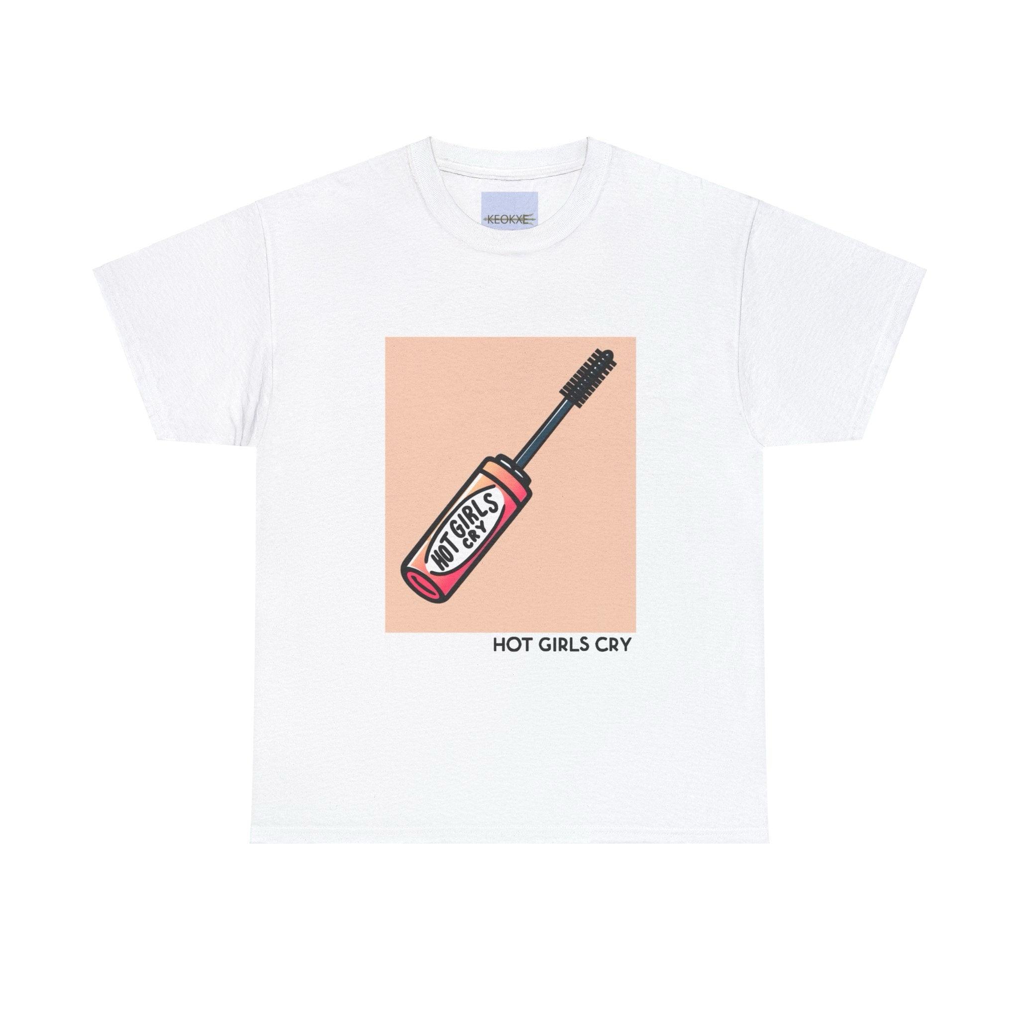 Hot GirlsCry – Mascara Tears Statement T-Shirt | Buy Online from The Home Crafters