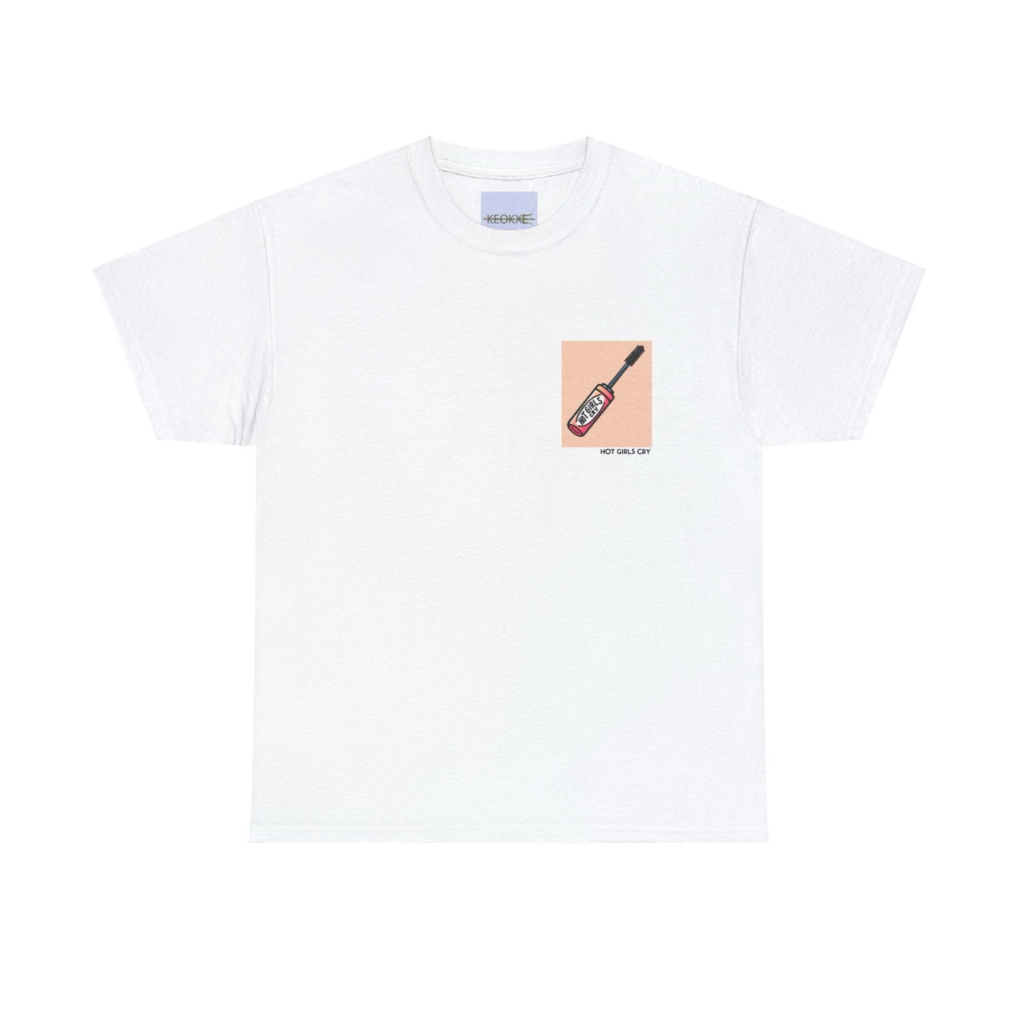 Hot GirlsCry – Mascara Tears Statement T-Shirt | Buy Online from The Home Crafters
