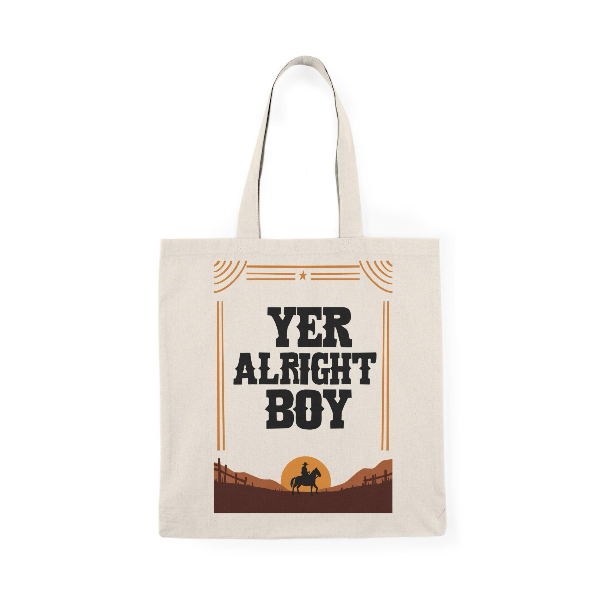 Yer Alright, Boy Tote – Western Cotton Bag for Cowboy Souls | Buy Online from The Home Crafters