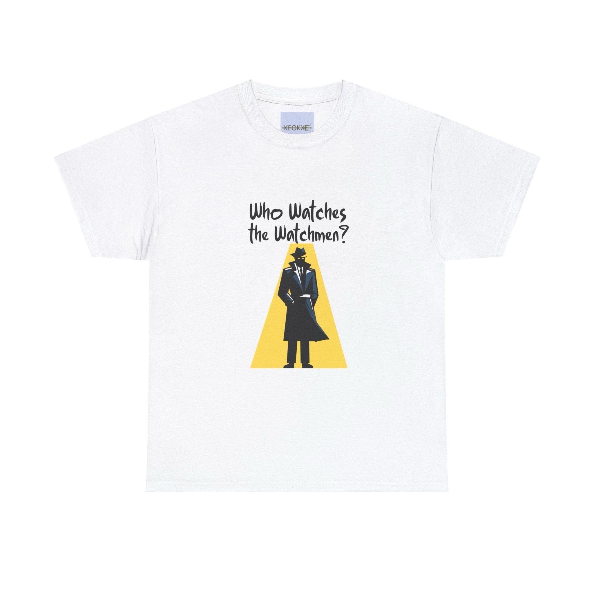 Who Watches the Watchmen? T-Shirt | Bold Thought Tee | Buy Online from The Home Crafters