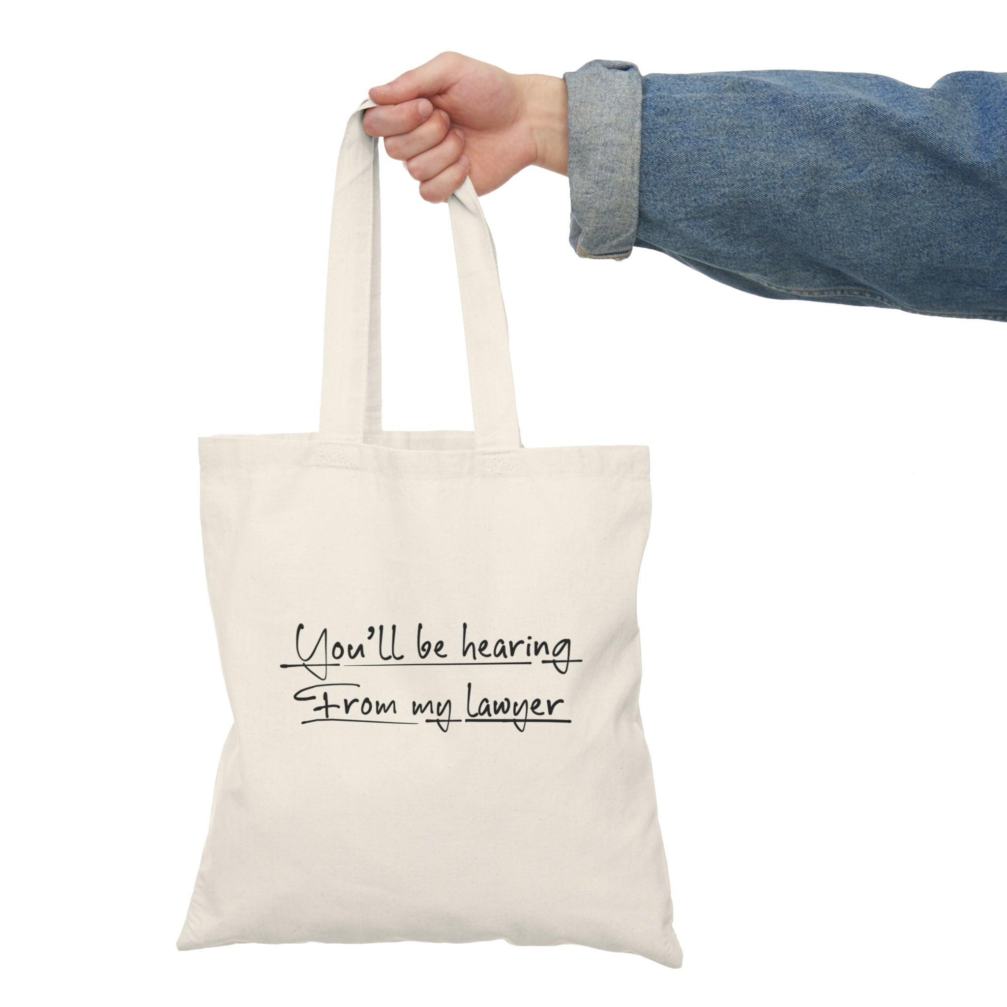 You Will Be Hearing From My Lawyer – Funny Tote | Buy Online from The Home Crafters