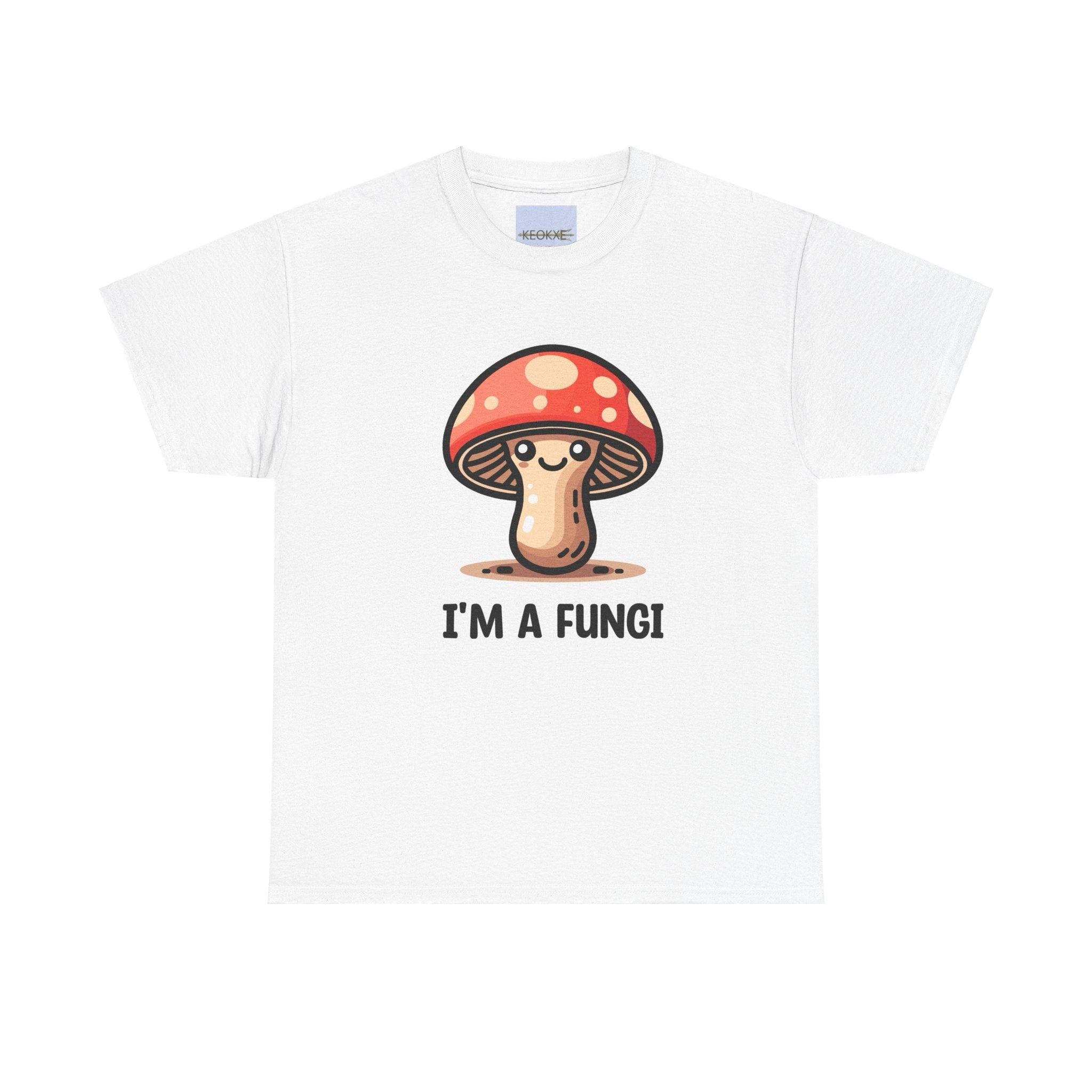 I’m a Fungi T-Shirt | Funny Mushroom Pun Tee | Buy Online from The Home Crafters