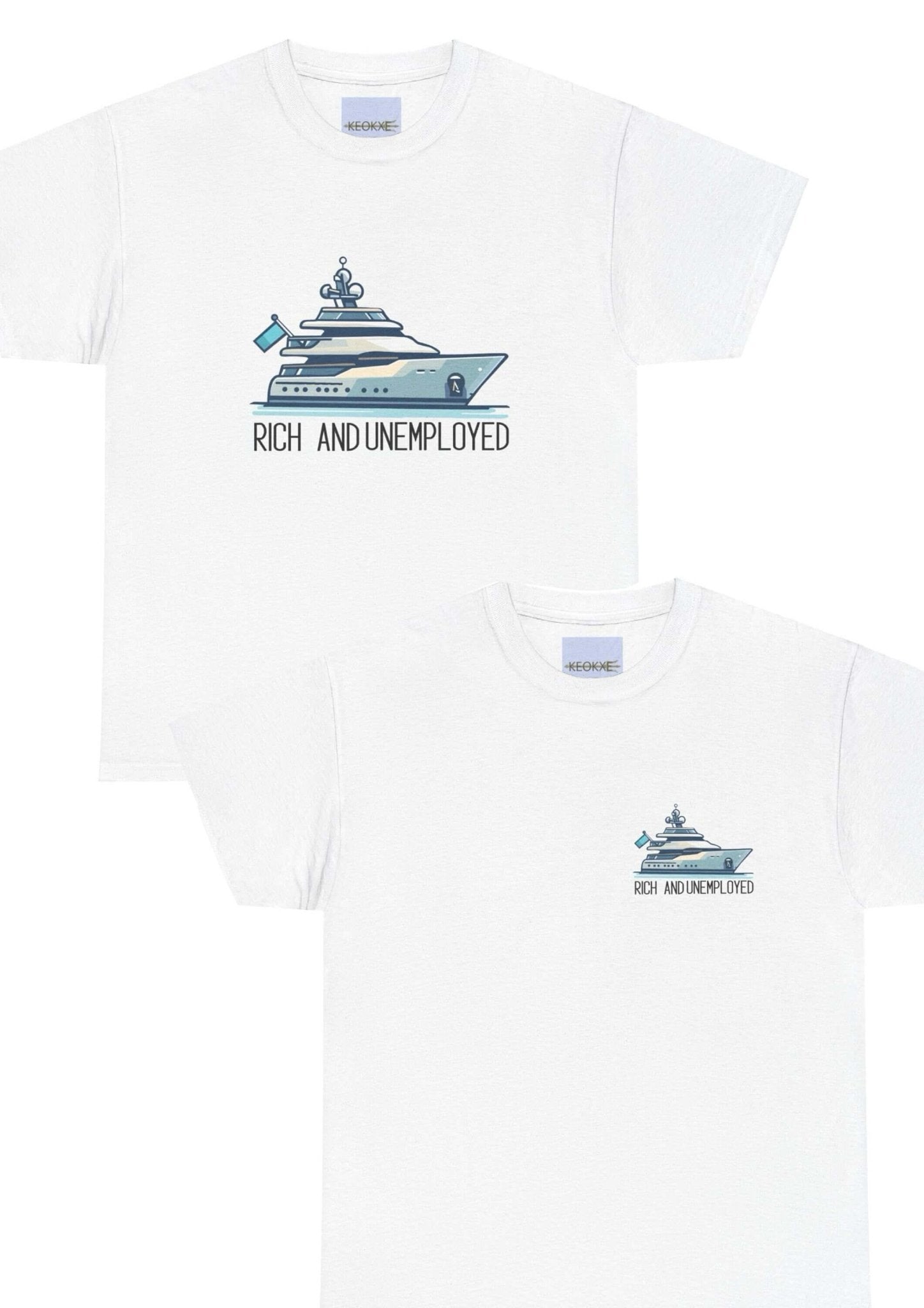 Rich and Unemployed T-Shirt | Yacht Luxury Leisure Tee | Buy Online from The Home Crafters