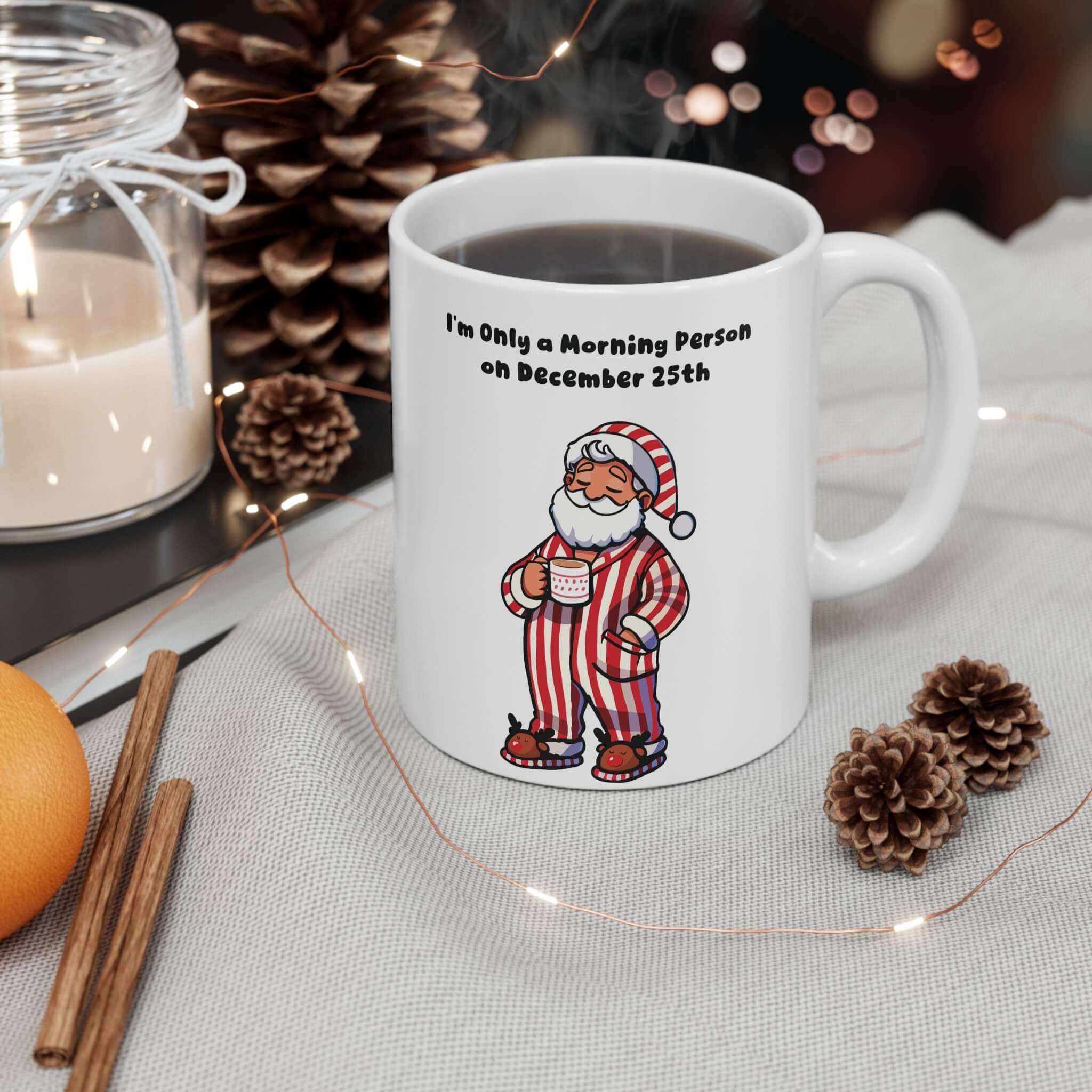 Only a Morning Person on Dec 25 – Cozy Xmas Mug | Buy Online from The Home Crafters