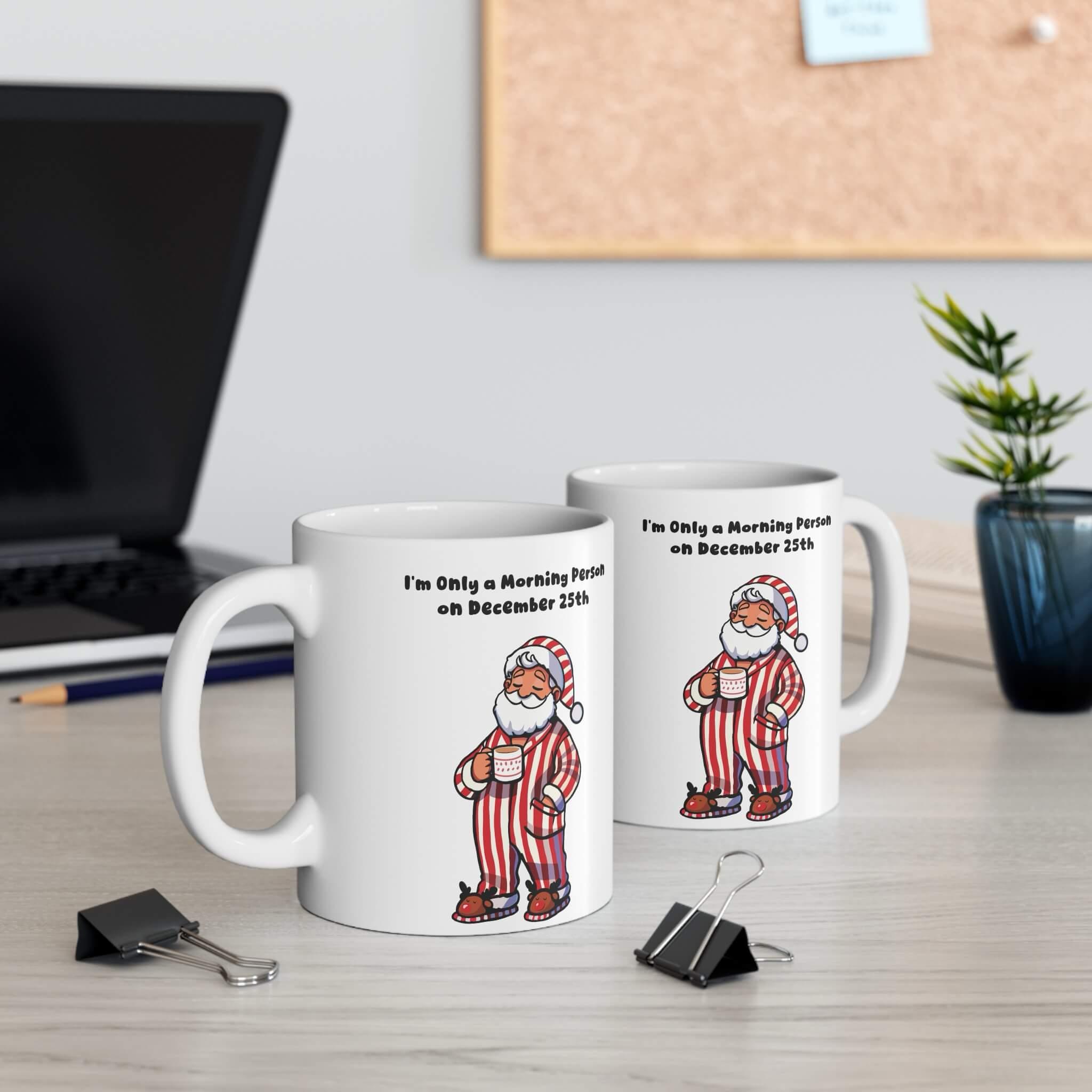 Only a Morning Person on Dec 25 – Cozy Xmas Mug | Buy Online from The Home Crafters