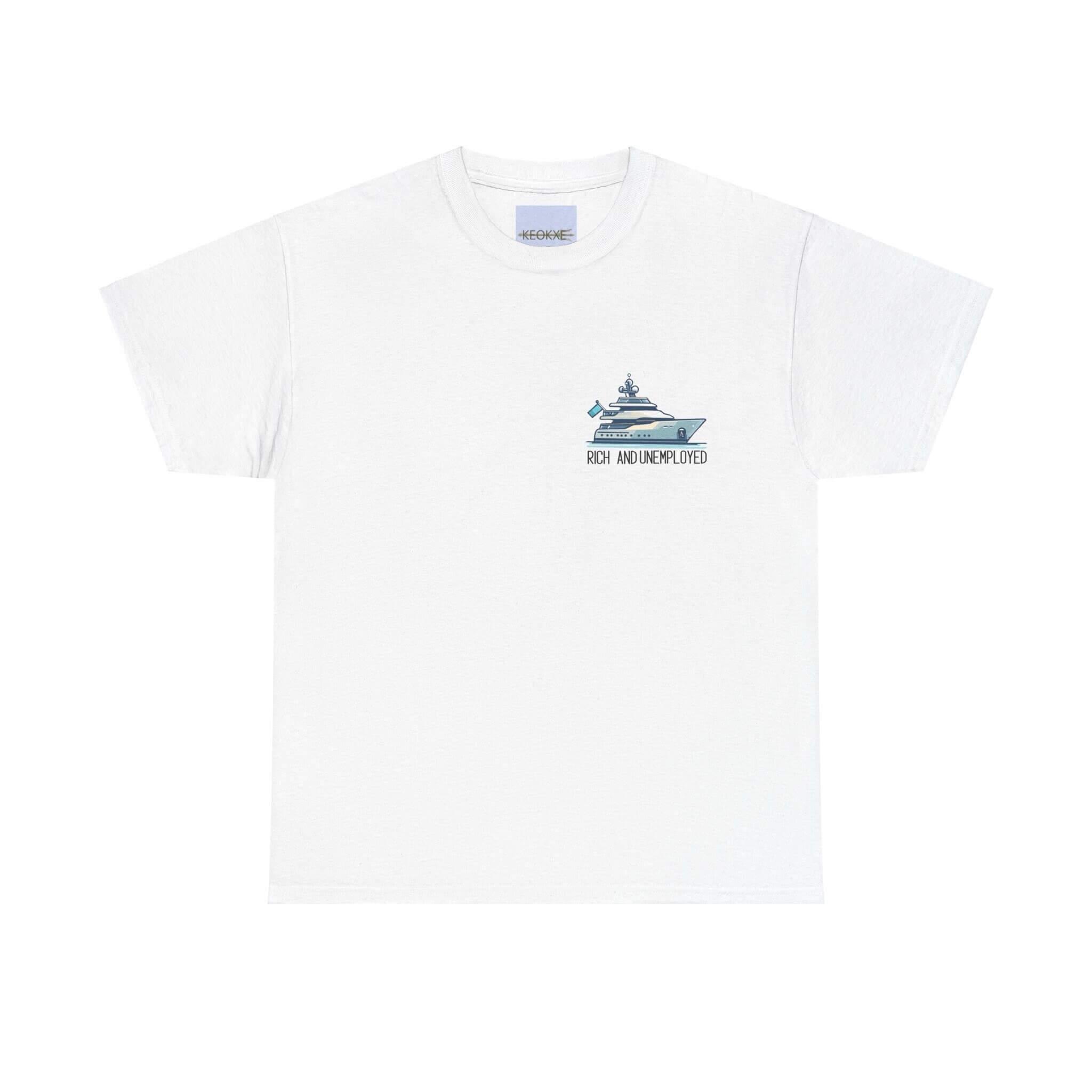 Rich and Unemployed T-Shirt | Yacht Luxury Leisure Tee | Buy Online from The Home Crafters