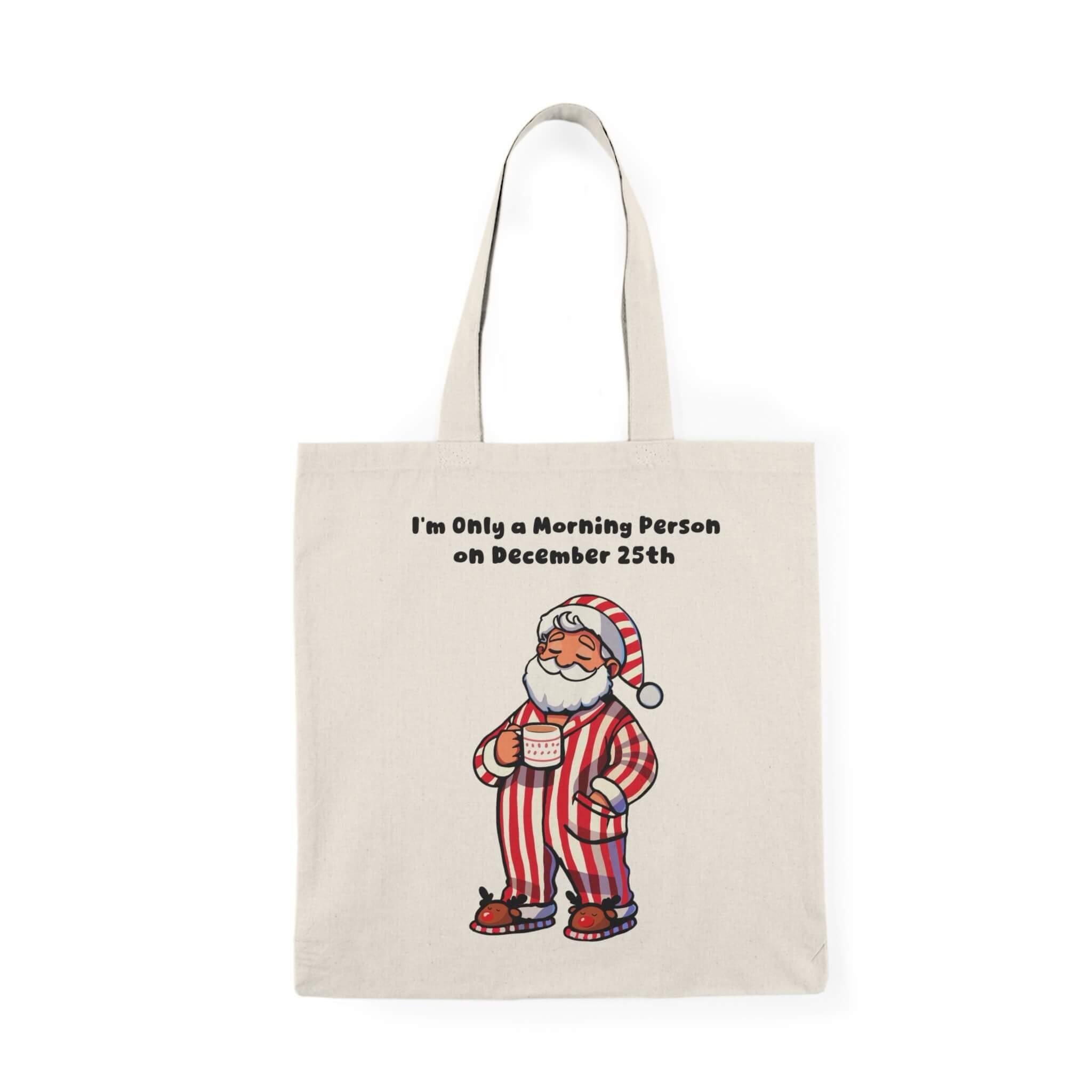 Only a Morning Person Dec 25 – Funny Xmas Tote | Buy Online from The Home Crafters