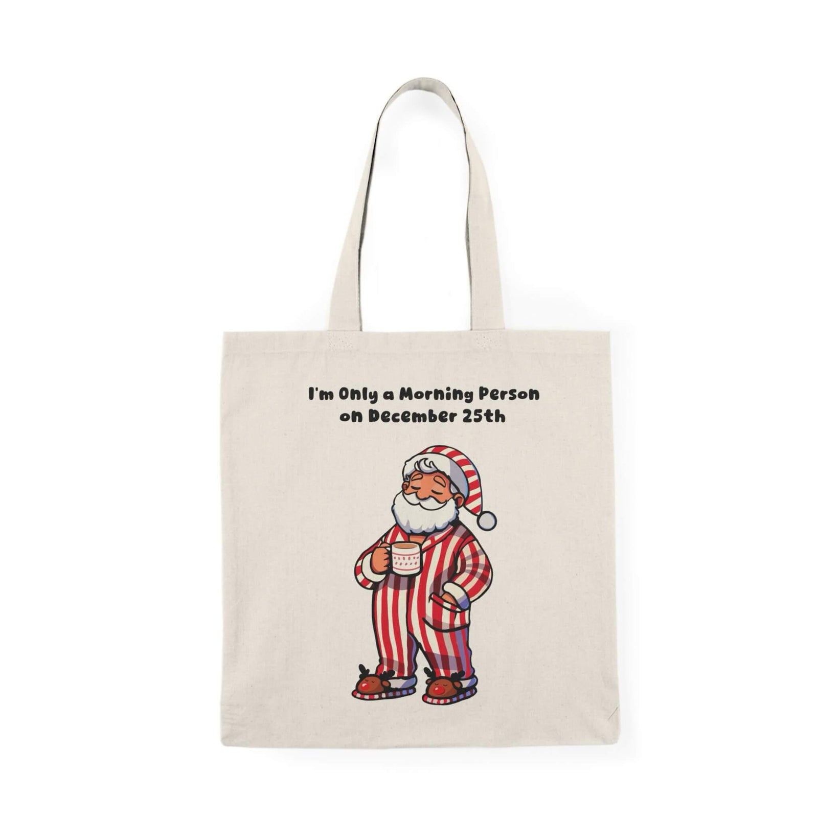 Only a Morning Person Dec 25 – Funny Xmas Tote | Buy Online from The Home Crafters